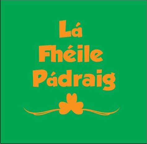St Patrick’s Day – Lá Féile Padraig