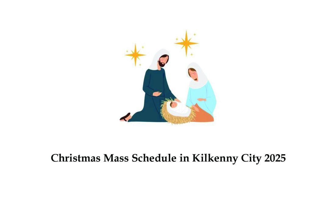Christmas Mass Schedule in Kilkenny City 2025